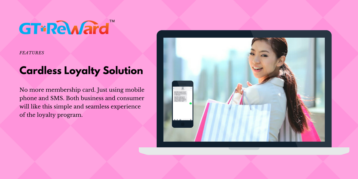 GT Reward - Cardless Loyalty System GT Reward - Cardless Loyalty System