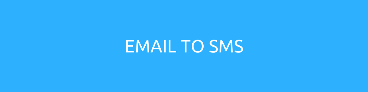 EMAIL TO SMS EMAIL TO SMS